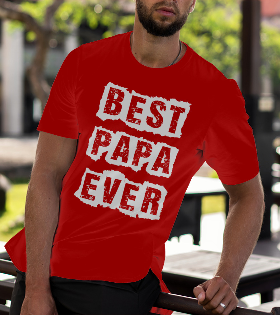 BEST PAPA EVER T-Shirt