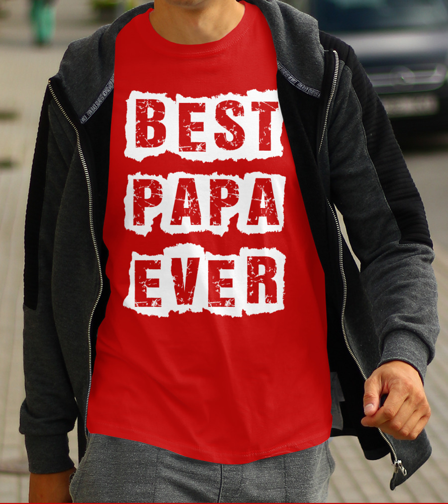 BEST PAPA EVER T-Shirt