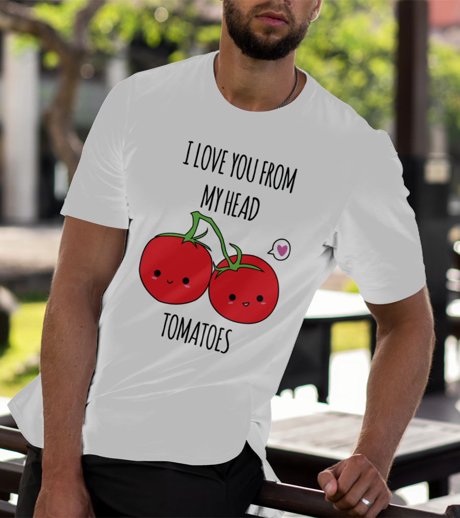 I Love You From My Head Tomatoes Cute Tomato Pair With Heart Speech Bubble T-Shirt