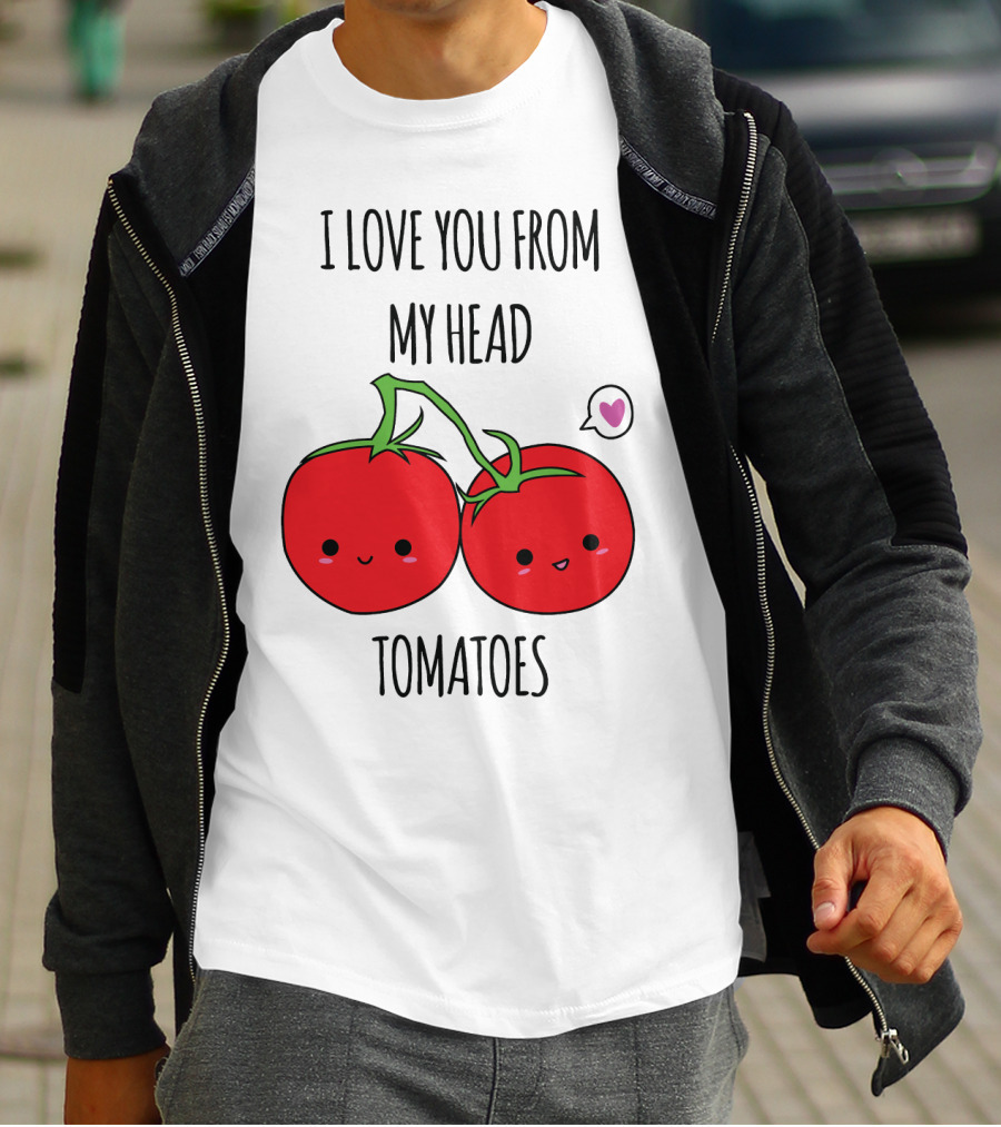 I Love You From My Head Tomatoes Cute Tomato Pair With Heart Speech Bubble T-Shirt