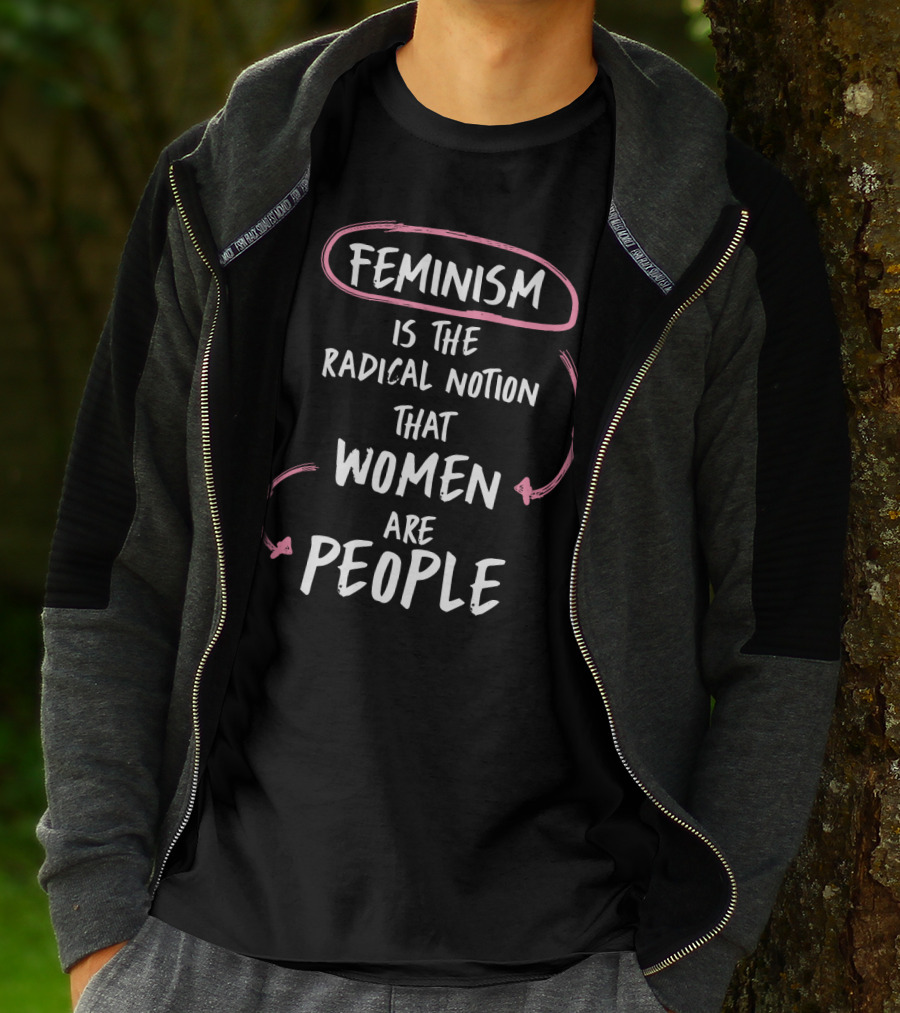 Feminism Is The Radical Notion That Women Are People Text With Pink Arrows T-Shirt
