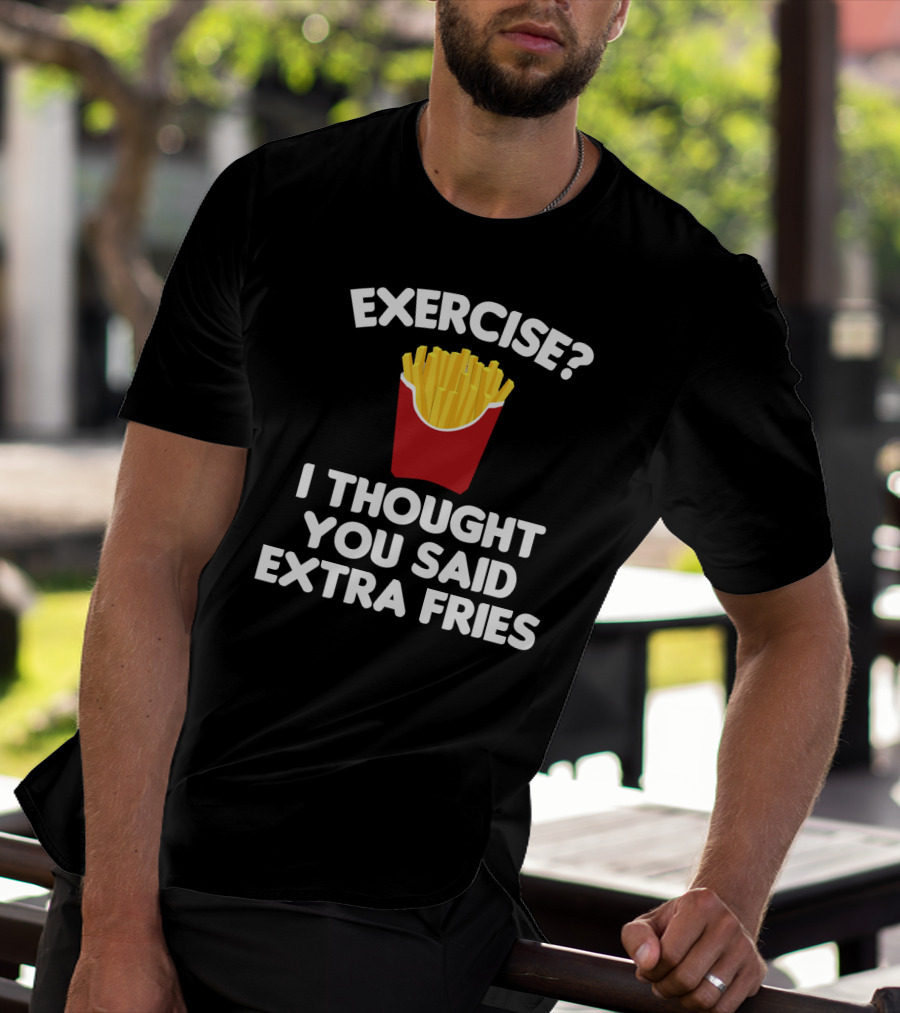 Exercise I Thought You Said Extra Fries French Fry Box T-Shirt