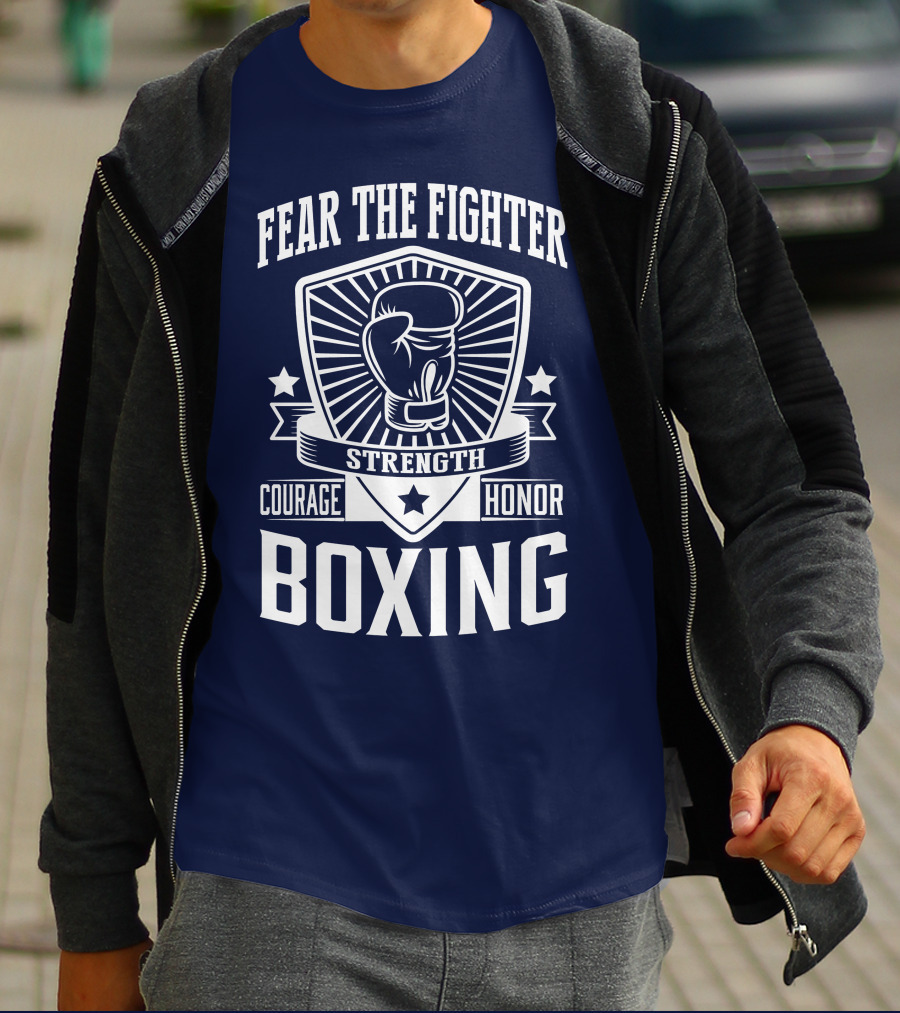 Fear The Fighter Boxing Courage Strength Honor T-Shirt