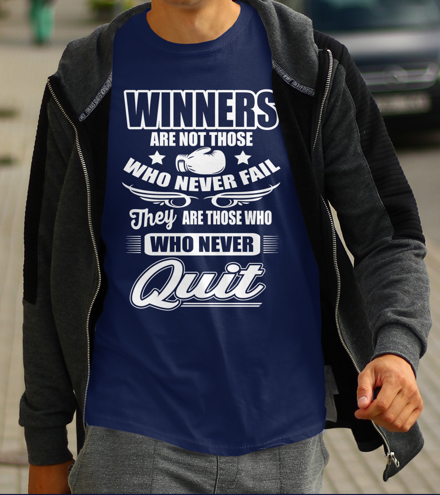 Winners Are Not Those Who Never Fail They Are Those Who Never Quit Boxing T-Shirt