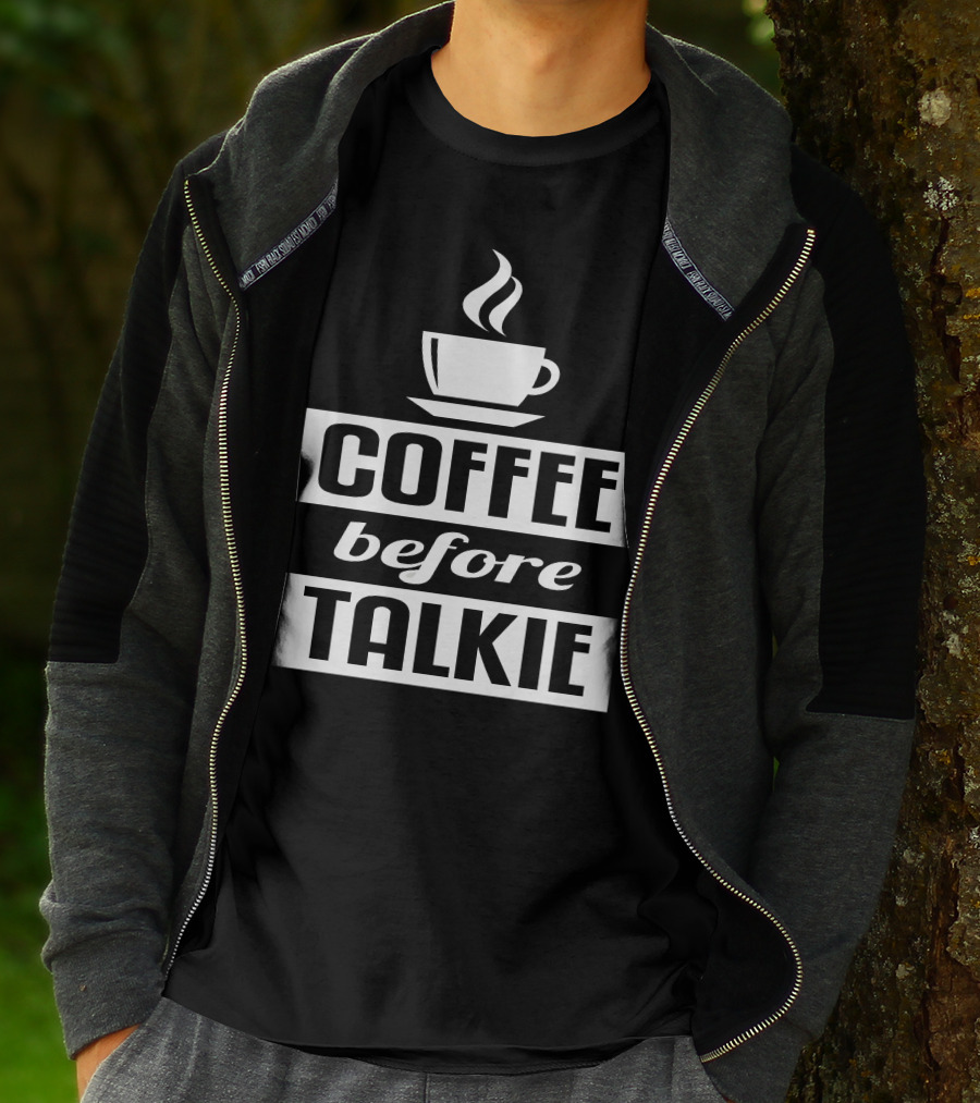 Coffee Before Talkie Steaming Cup T-Shirt