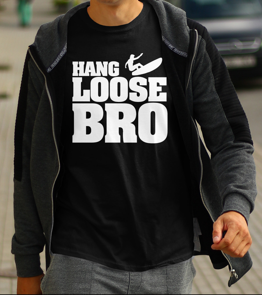 HANG LOOSE BRO Surfing T-Shirt