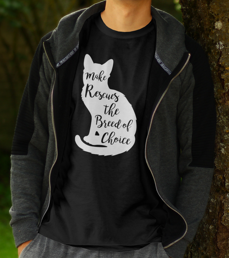 Make Rescues The Breed Of Choice Cat T-Shirt