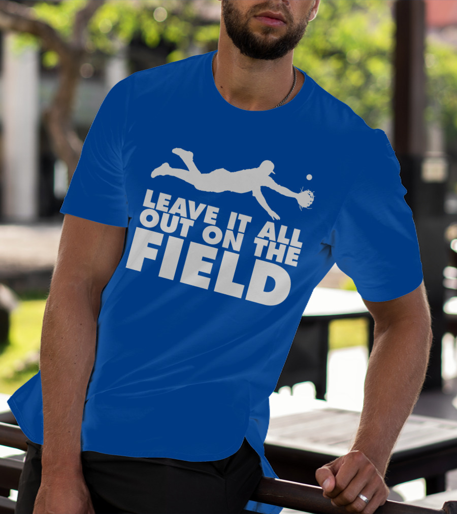Leave It All Out On The Field Baseball Dive T-Shirt