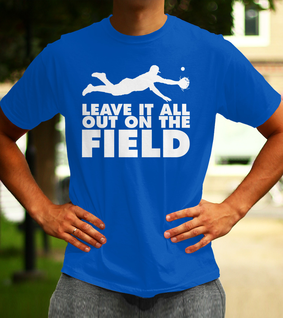 Leave It All Out On The Field Baseball Dive T-Shirt