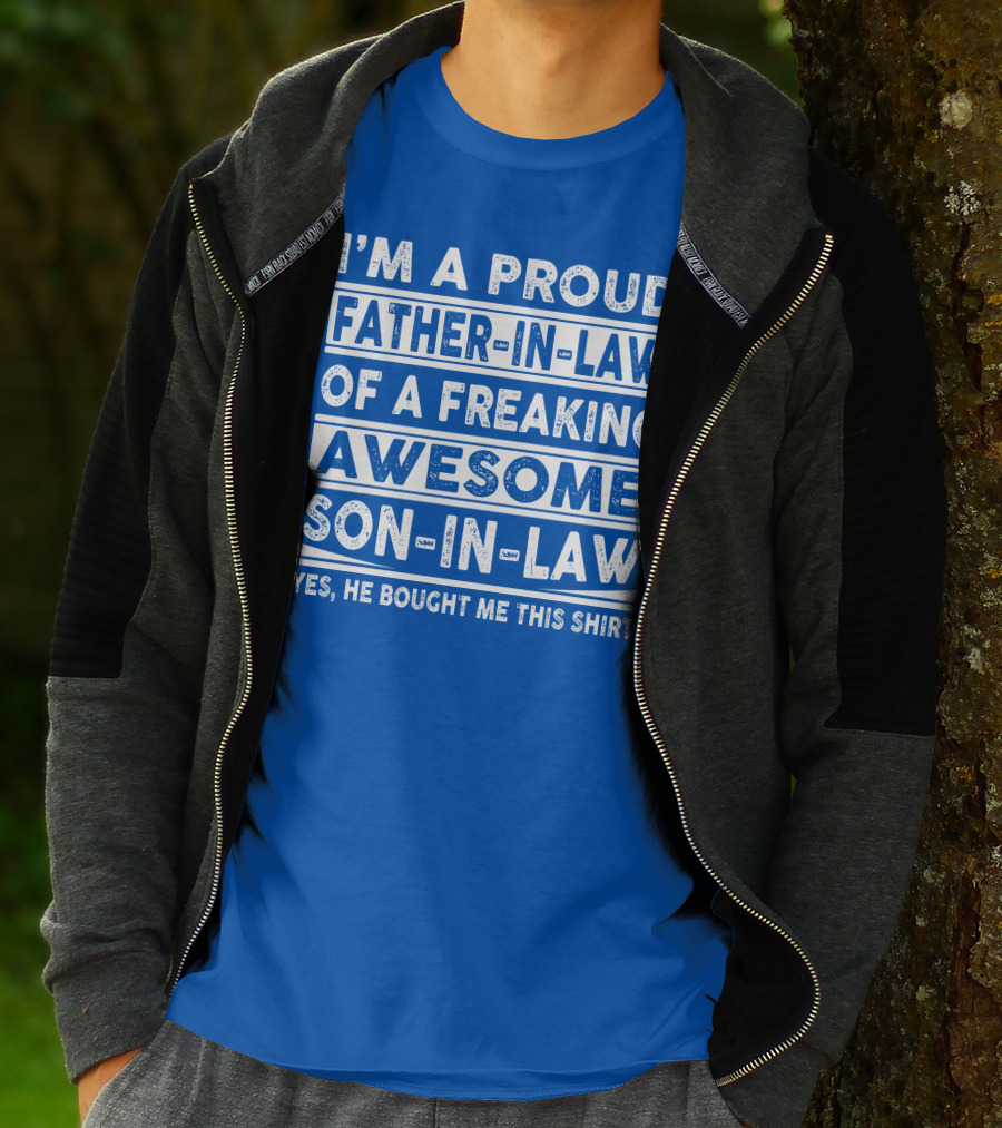 I'm A Proud Father In Law Of A Freaking Awesome Son In Law T-Shirt