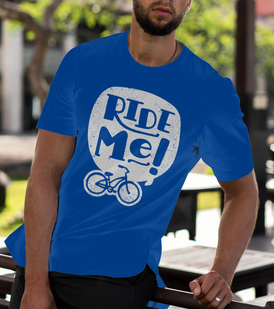 Ride Me Bicycle Enthusiast Fun T-Shirt