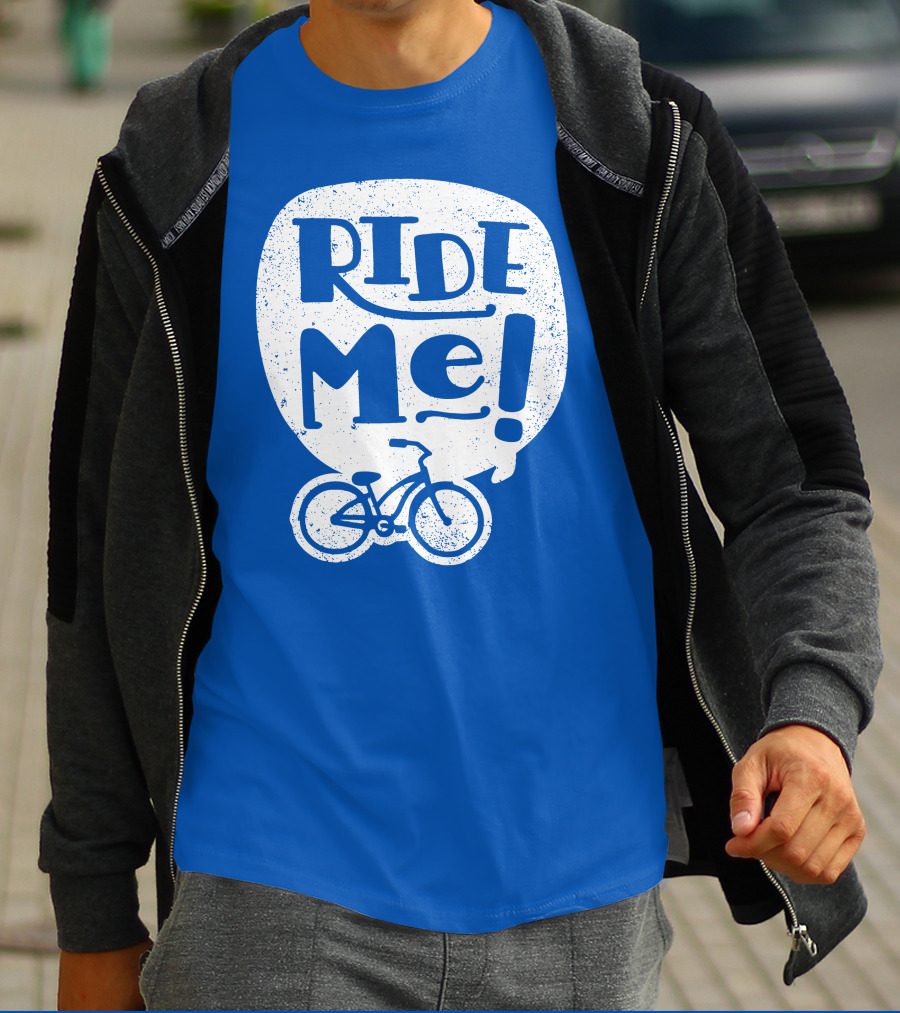 Ride Me Bicycle Enthusiast Fun T-Shirt