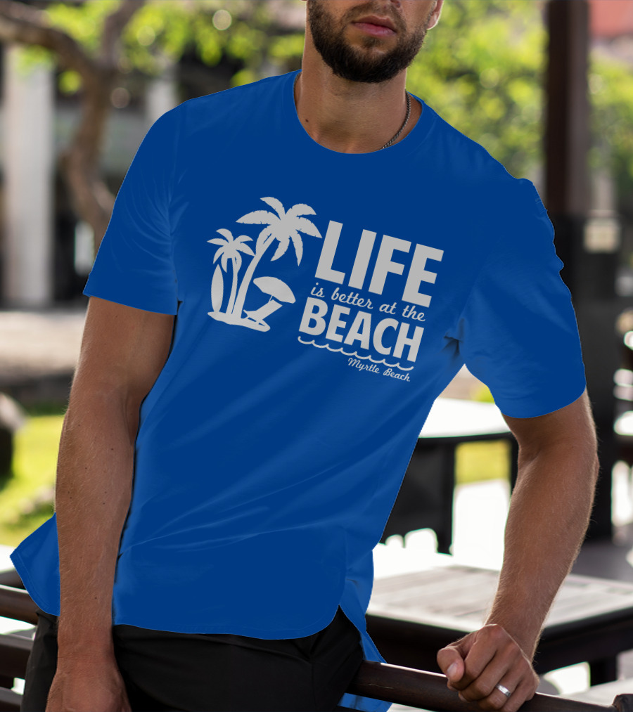 Life Is Better At The Beach Myrtle Beach Palms Umbrella Blue Background T-Shirt
