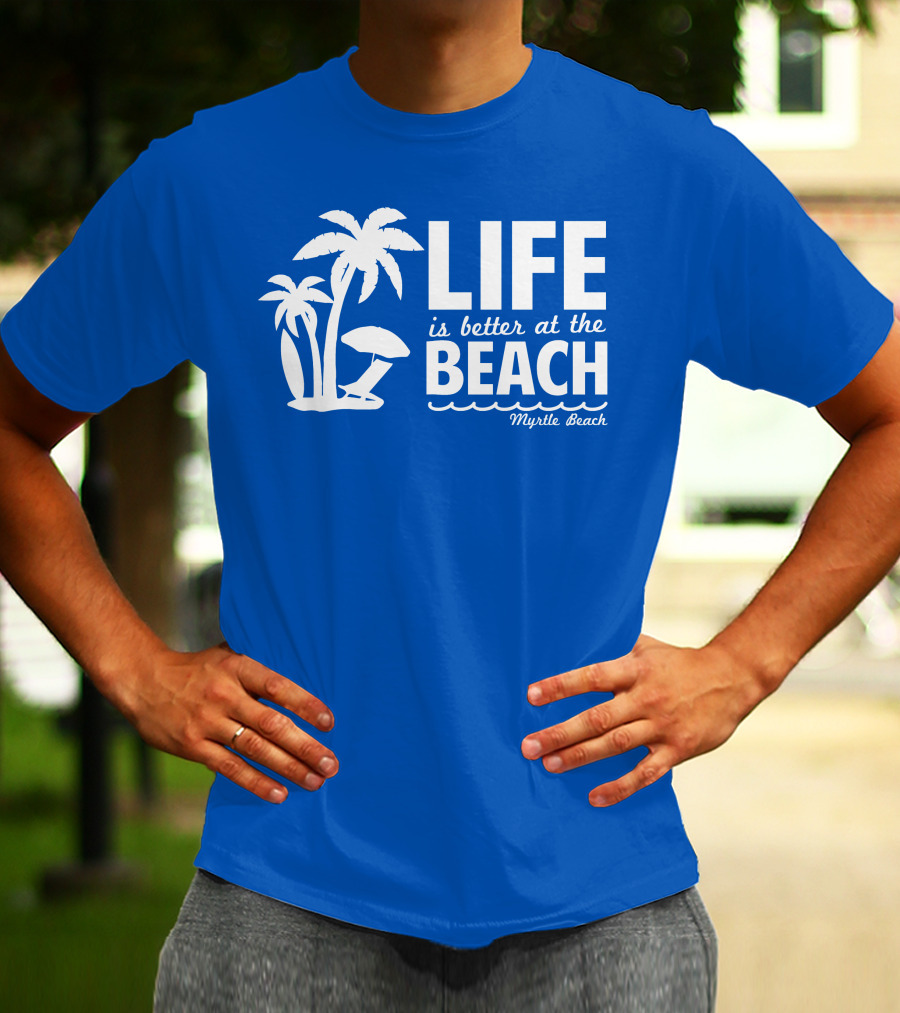 Life Is Better At The Beach Myrtle Beach Palms Umbrella Blue Background T-Shirt