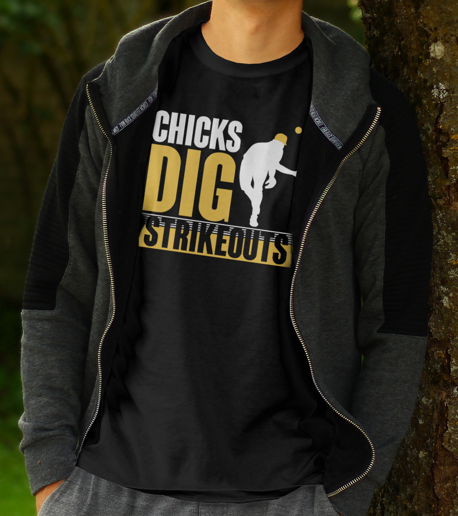CHICKS DIG STRIKEOUTS Baseball Pitcher T-Shirt