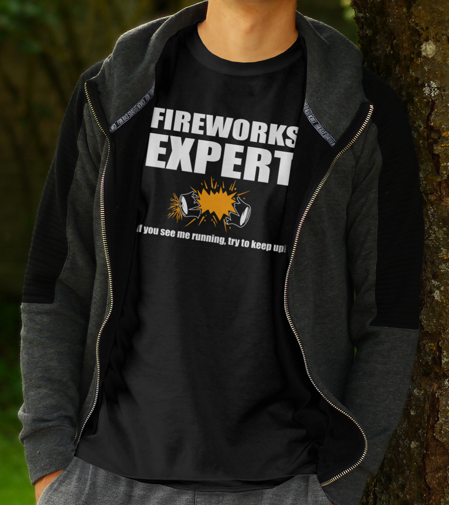 FIREWORKS EXPERT If You See Me Running Try To Keep Up Explosion T-Shirt