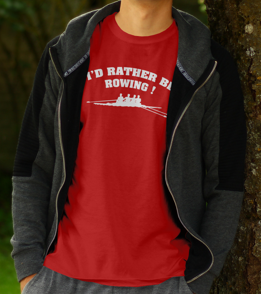 I'D RATHER BE ROWING Crew Rowing T-Shirt