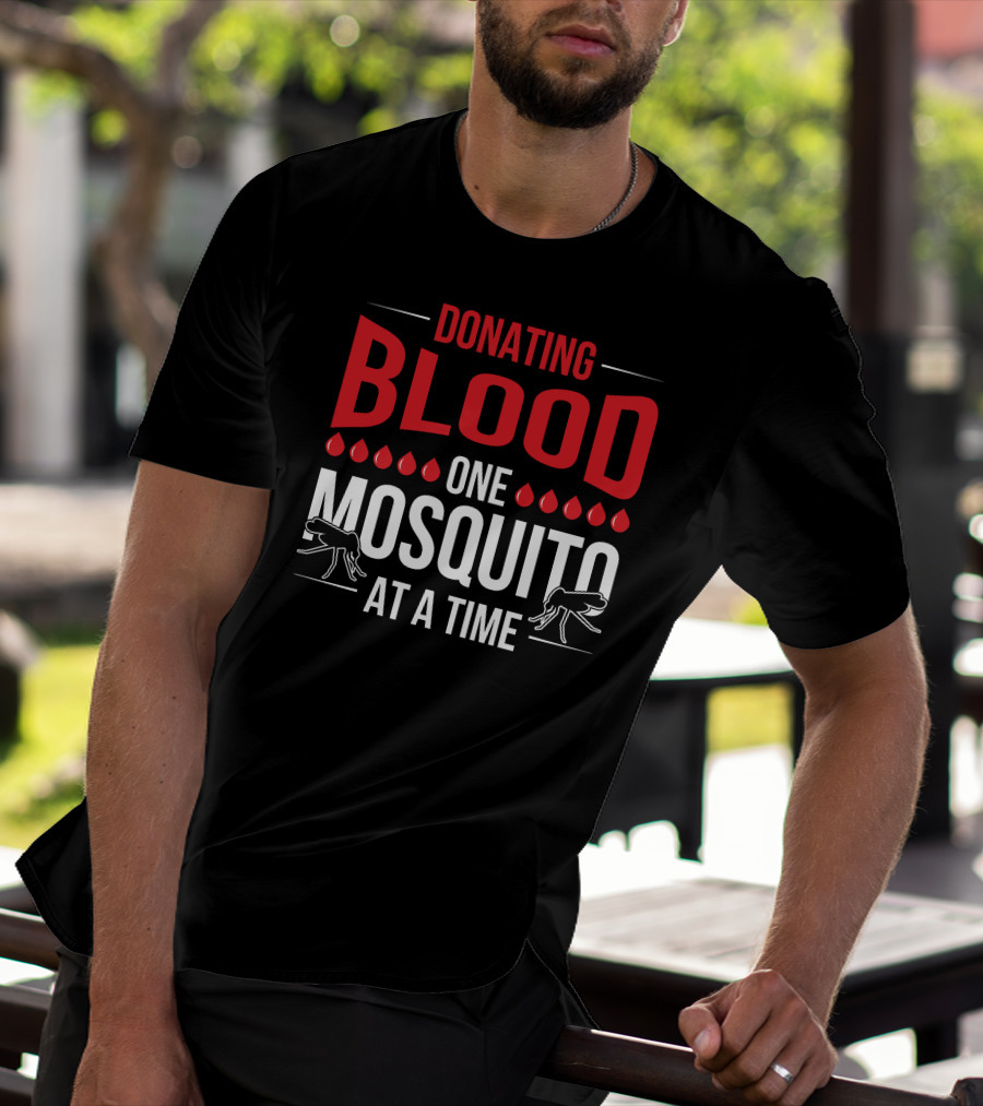 Donating Blood One Mosquito At A Time Camping Mosquitoes T-Shirt