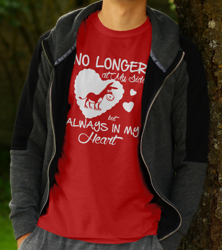No Longer At My Side But Always In My Heart Donkey Lover T-Shirt