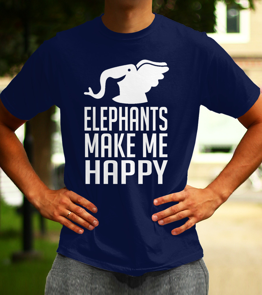ELEPHANTS MAKE ME HAPPY T-Shirt
