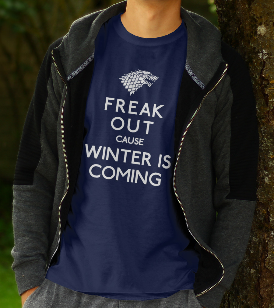 Freak Out Cause Winter Is Coming T-Shirt