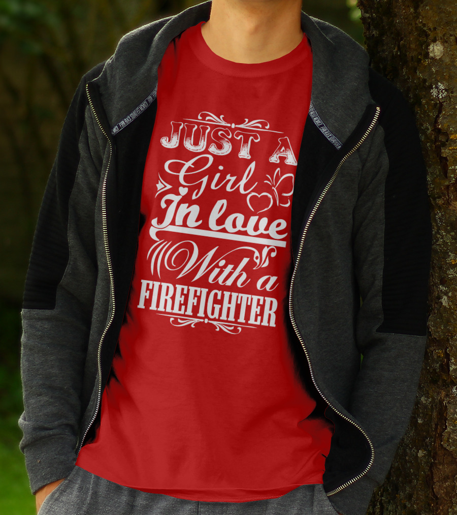 Just A Girl In Love With A Firefighter T-Shirt