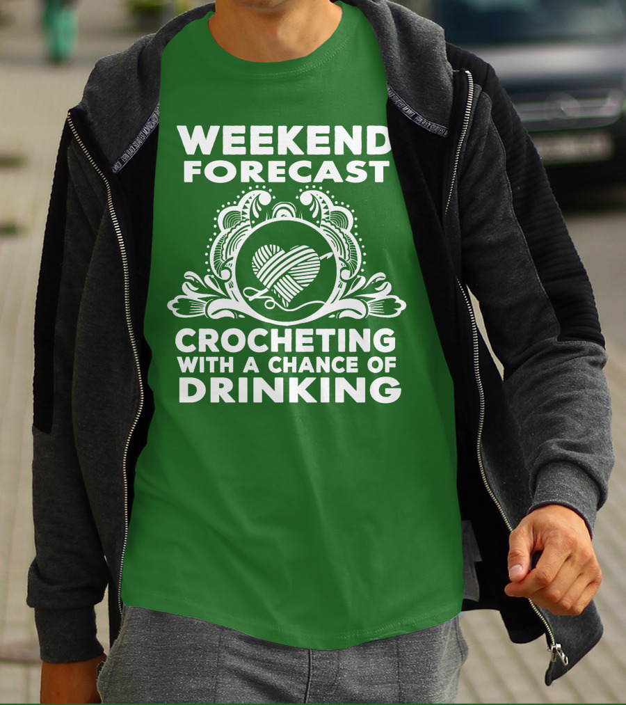 WEEKEND FORECAST CROCHETING WITH A CHANCE OF DRINKING VINTAGE YARN HEART T-Shirt