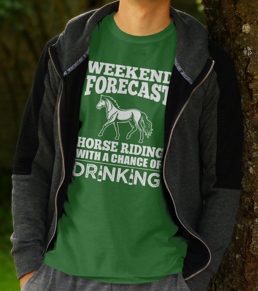 Weekend Forecast Horse Riding With A Chance Of Drinking Horse T-Shirt