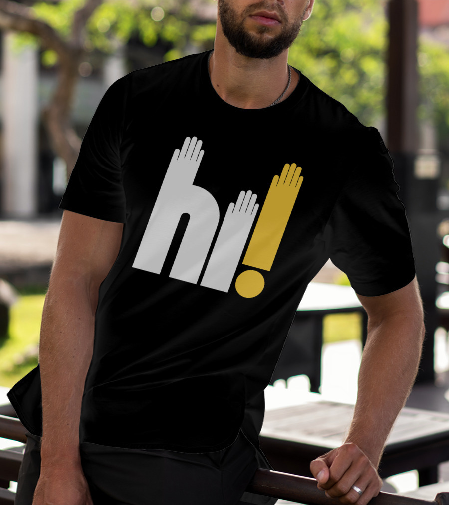Hi Hi Hi Hands Exclamation T-Shirt