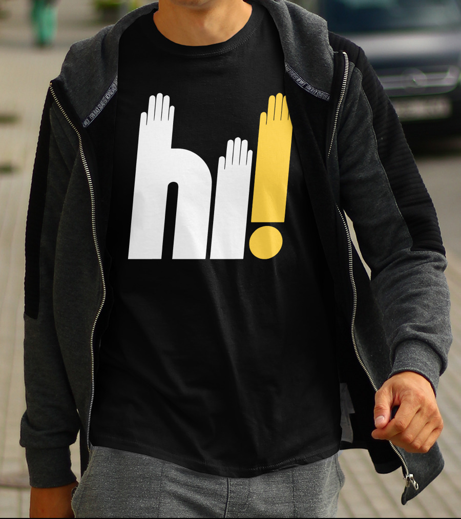 Hi Hi Hi Hands Exclamation T-Shirt