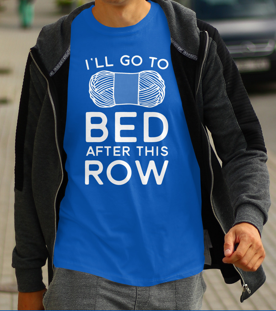 I'll Go To Bed After This Row Yarn T-Shirt