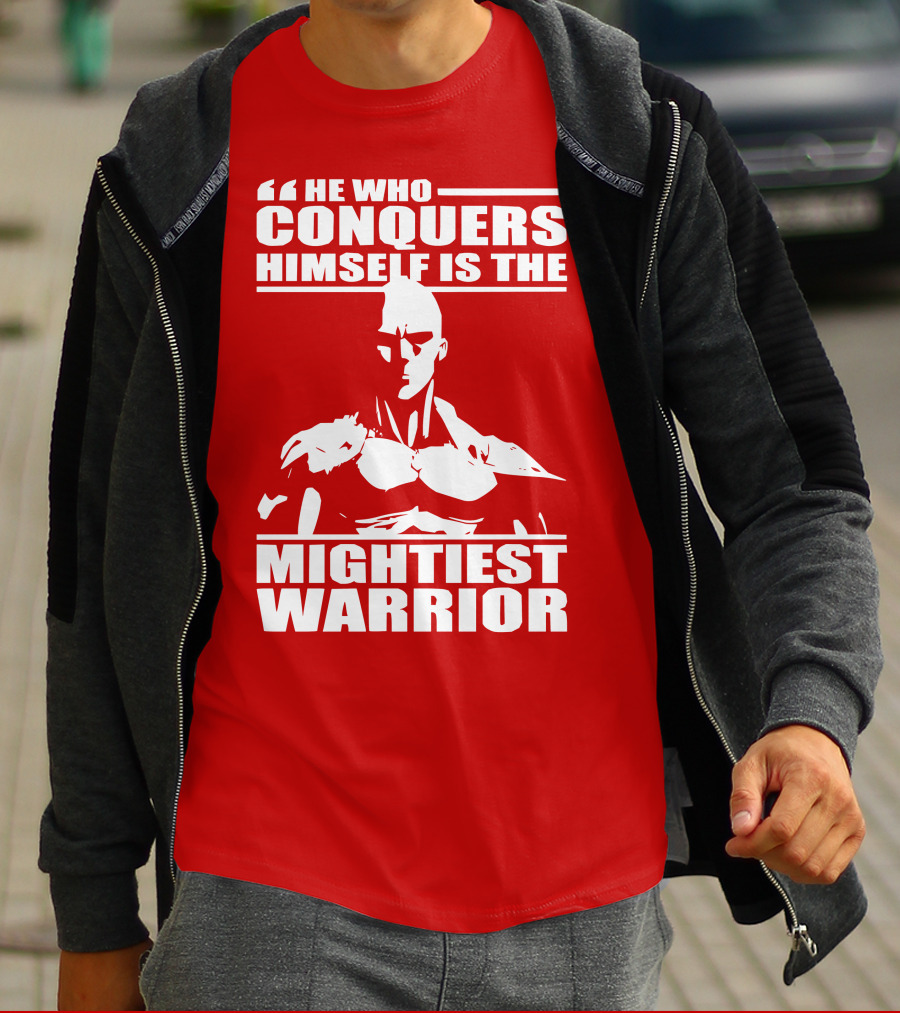 He Who Conquers Himself Is The Mightiest Warrior T-Shirt