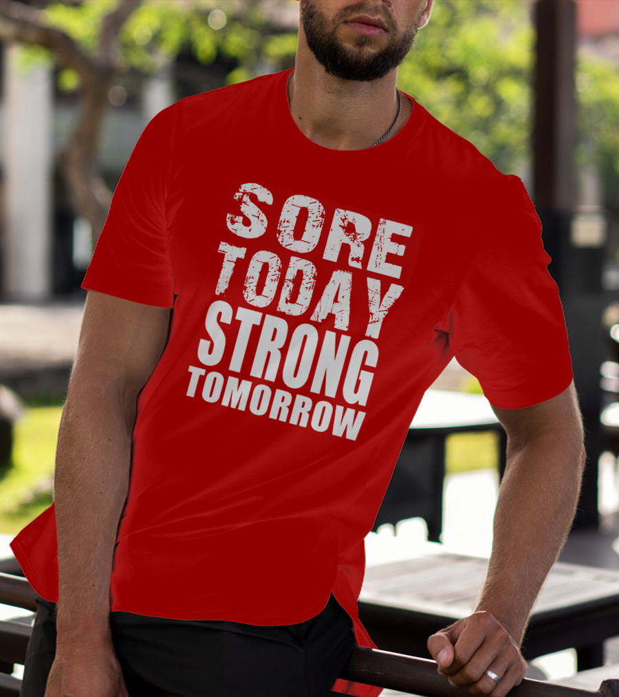Sore Today Strong Tomorrow Fitness Motivation T-Shirt