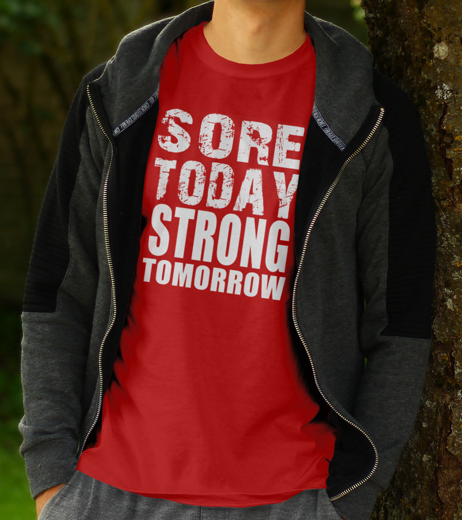 Sore Today Strong Tomorrow Fitness Motivation T-Shirt