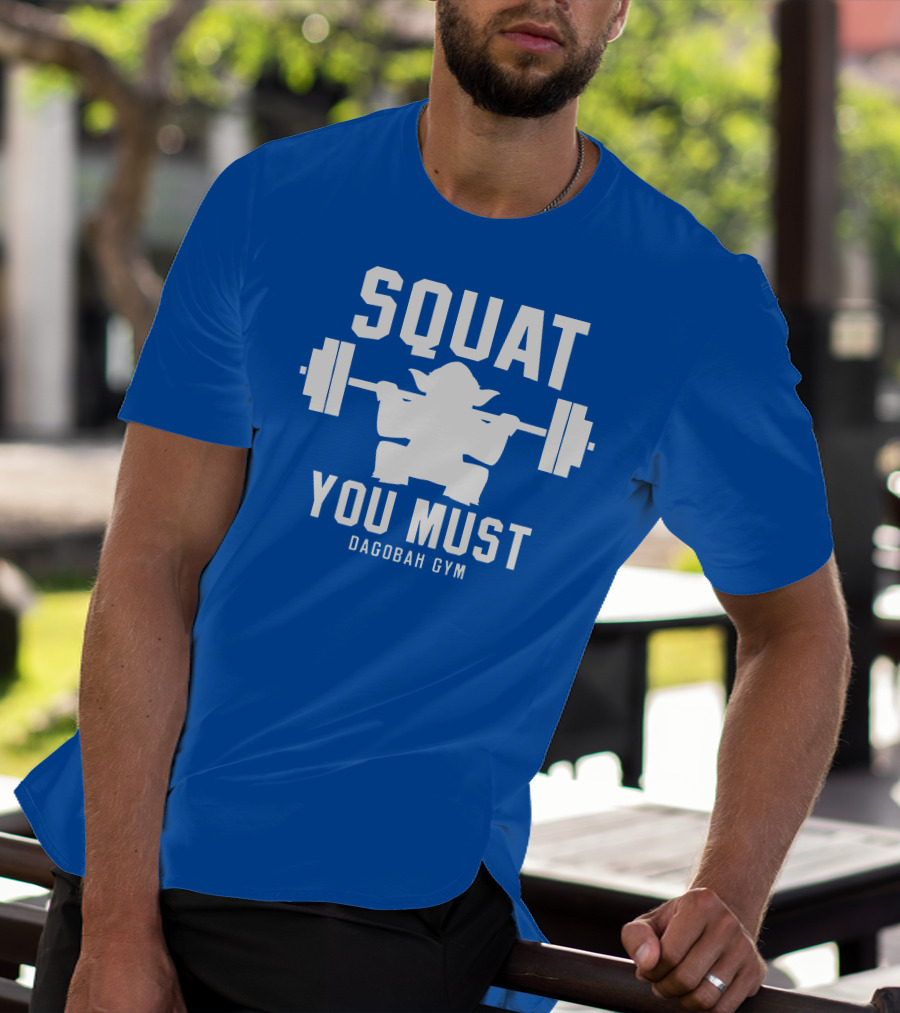 SQUAT YOU MUST DAGOBAGH GYM T-Shirt