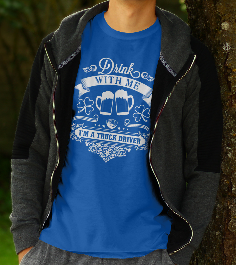 Drink With Me I'm A Truck Driver T-Shirt