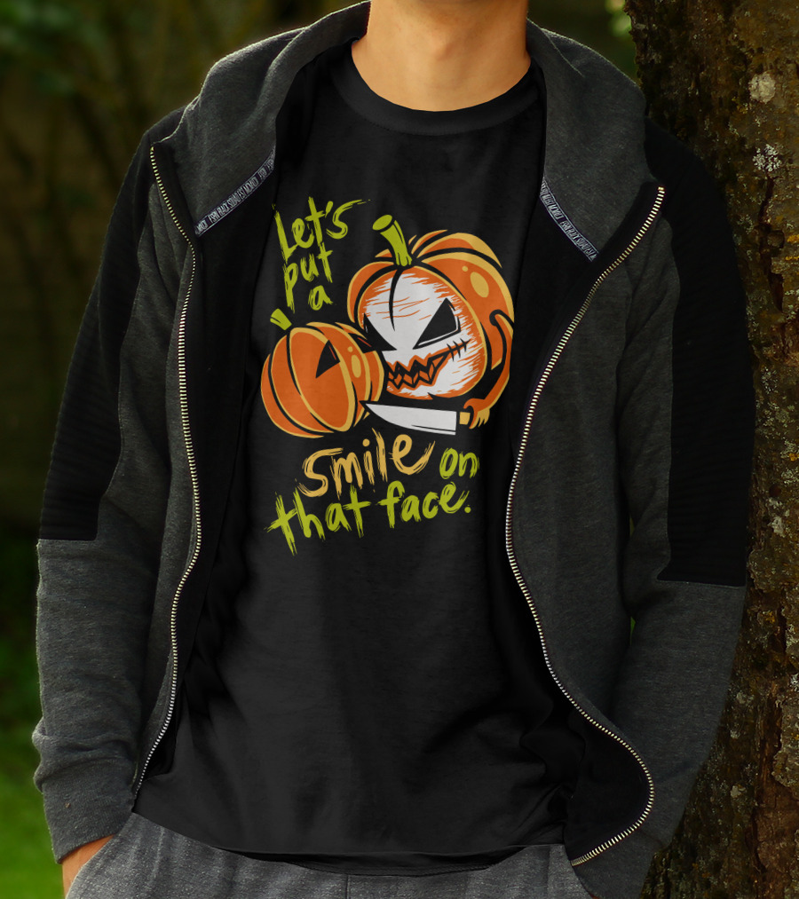 Let's Put A Smile On That Face Evil Pumpkin Jack-o'-Lantern With Knife T-Shirt