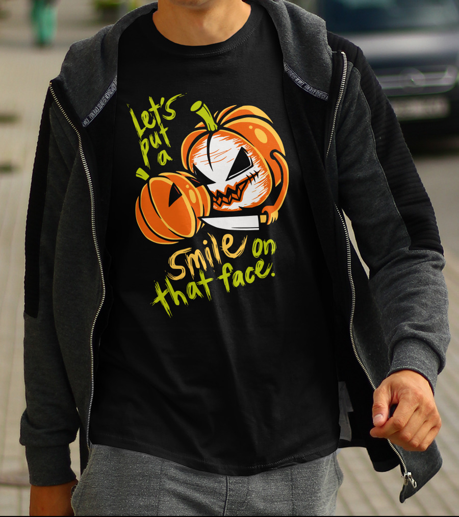 Let's Put A Smile On That Face Evil Pumpkin Jack-o'-Lantern With Knife T-Shirt
