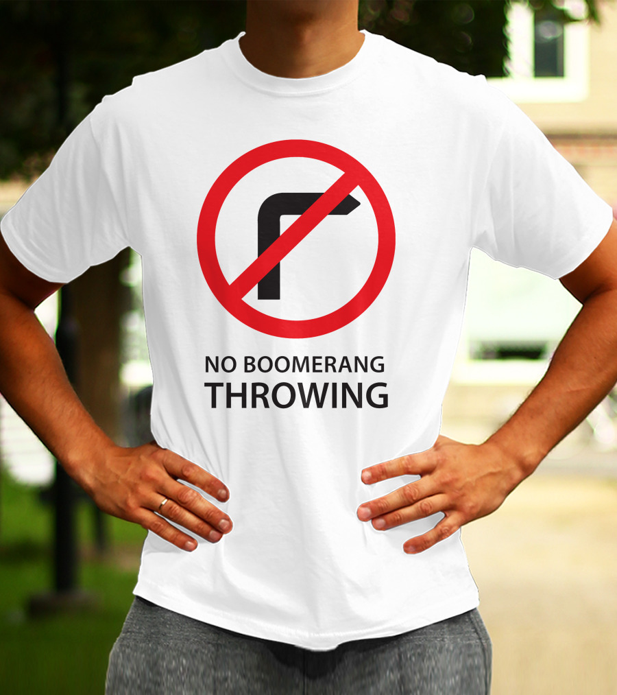 No Boomerang Throwing Prohibition Circular Symbol With Red Line Through Boomerang T-Shirt