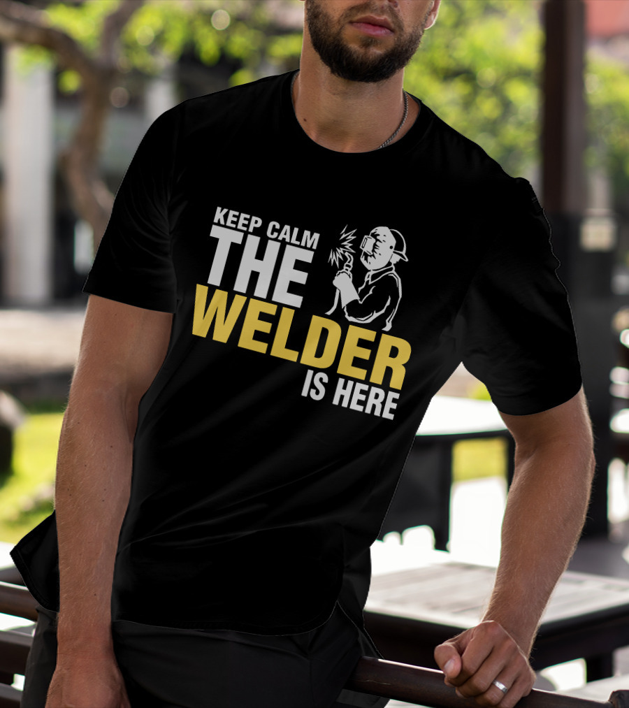 Keep Calm The Welder Is Here Welder With Mask And Sparking Torch T-Shirt