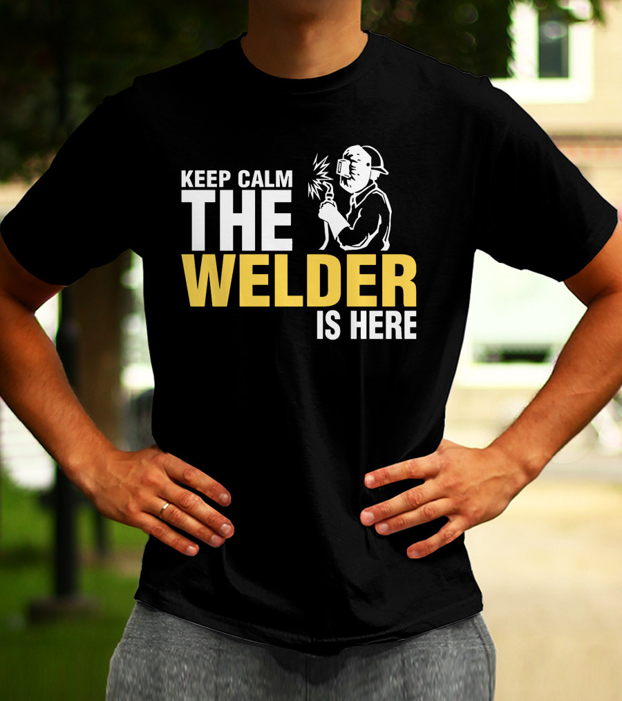 Keep Calm The Welder Is Here Welder With Mask And Sparking Torch T-Shirt
