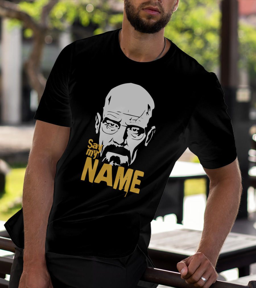 Heisenberg Breaking Bad Say My Name T-Shirt