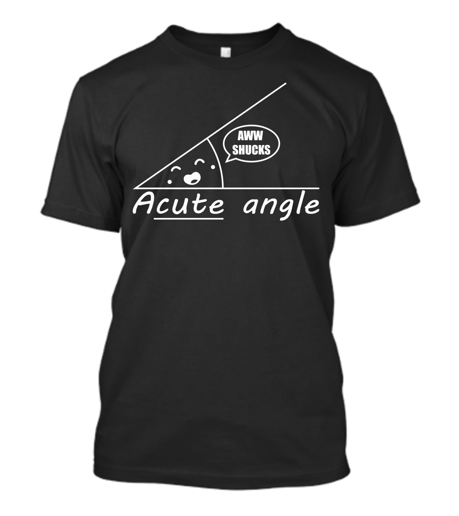 Aww Shucks Cute Acute Angle T-Shirt