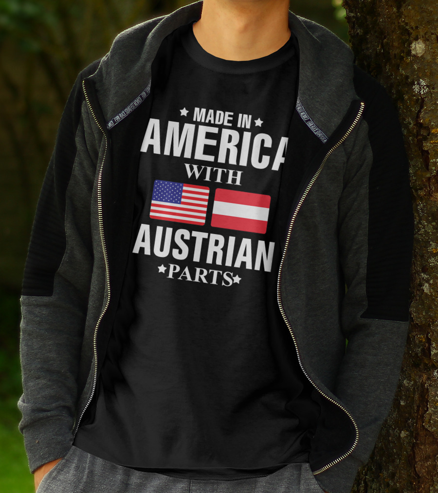Made In America With Austrian Parts T-Shirt