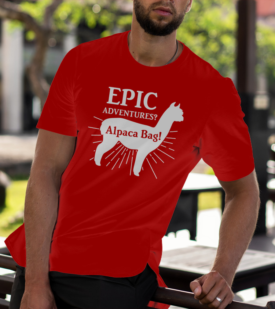 EPIC Adventures? Alpaca Bag T-Shirt
