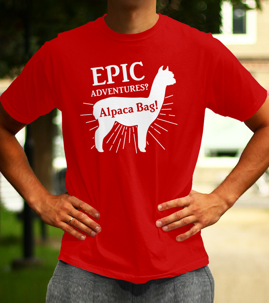 EPIC Adventures? Alpaca Bag T-Shirt