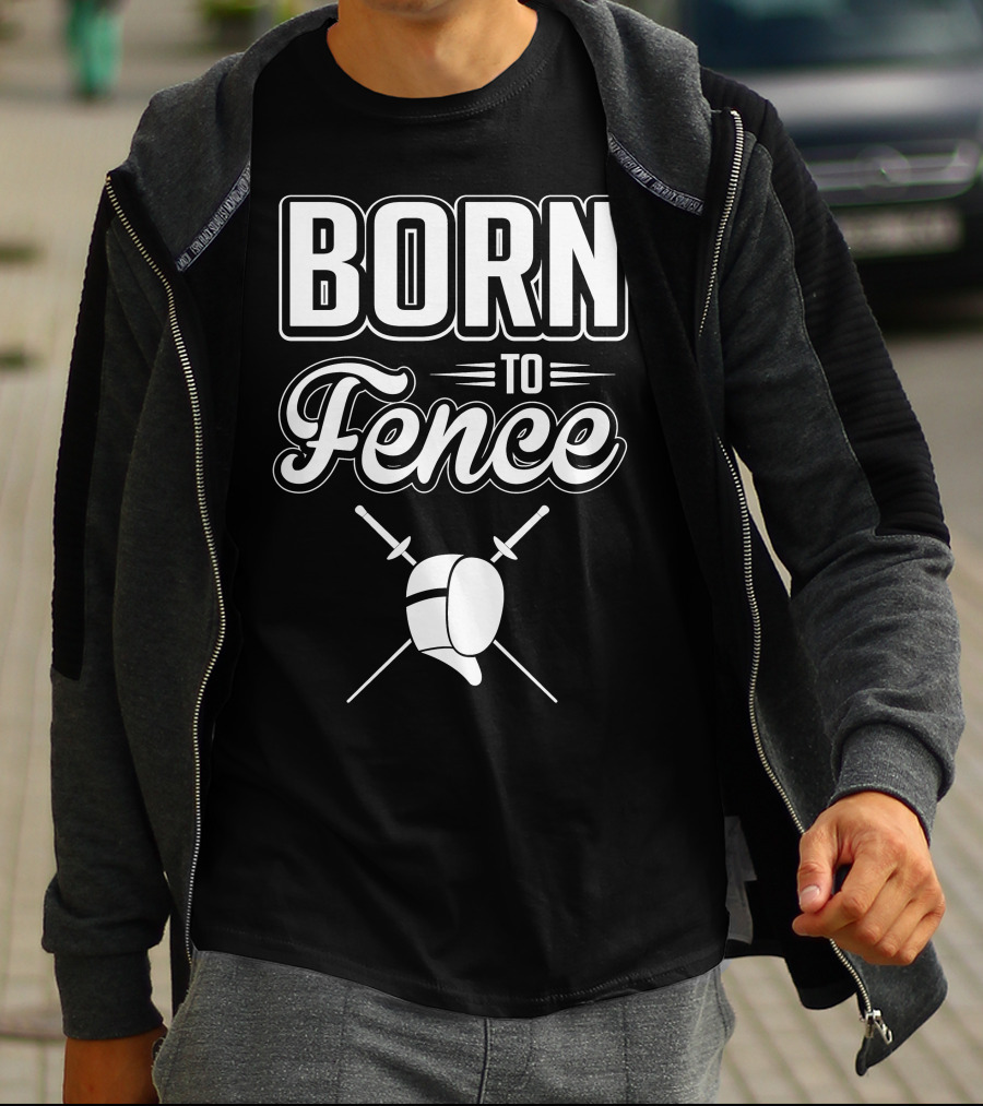 BORN TO FENCE Crossed Sabers Fencing Helmet T-Shirt