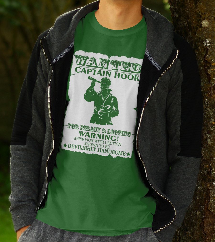 Wanted Captain Hook For Piracy And Looting Warning Approach With Caution Known To Be Devilishly Handsome T-Shirt