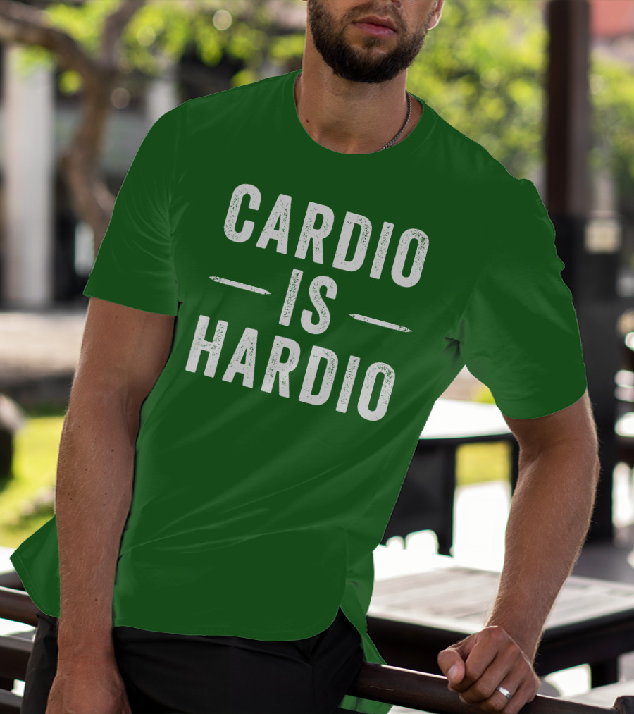 CARDIO IS HARDIO T-Shirt