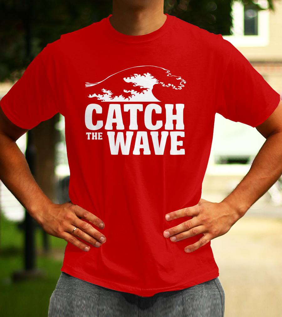 CATCH THE WAVE Red Surf Ocean Wave T-Shirt